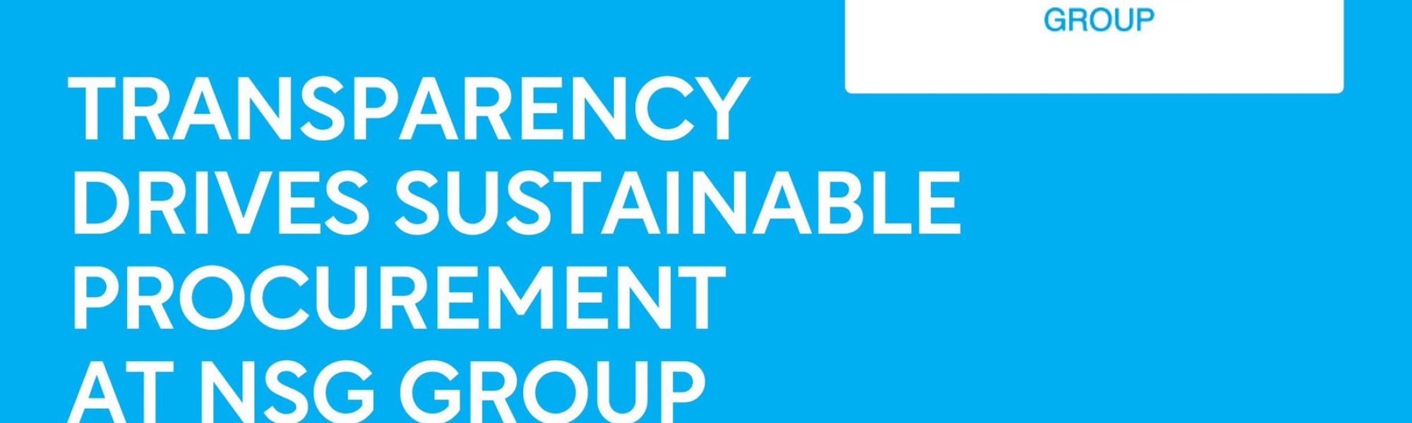 Transparency drives sustainable procurement at NSG Group